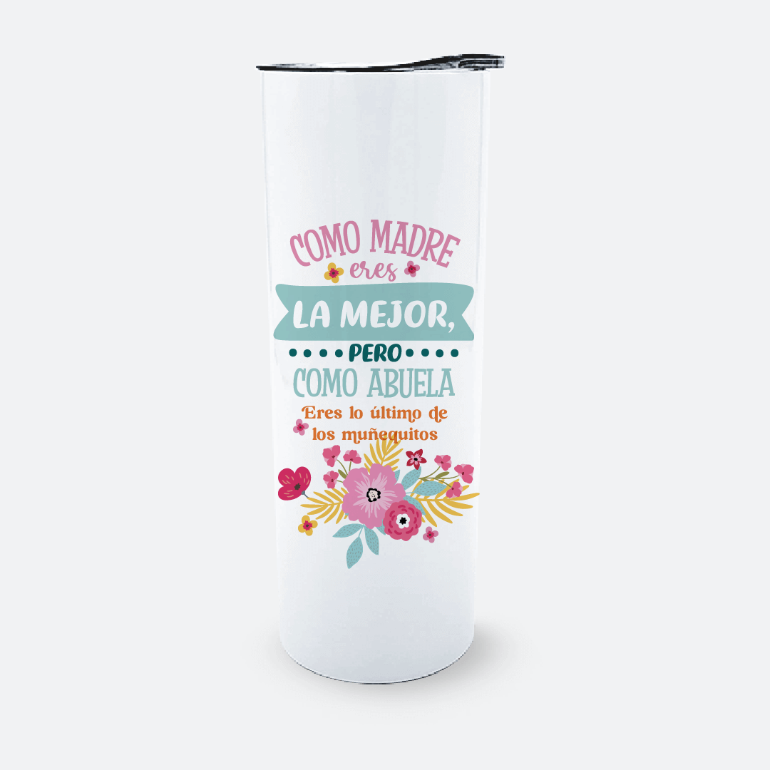 Vaso Skinny - Como madre eres lo mejor pero como abuela