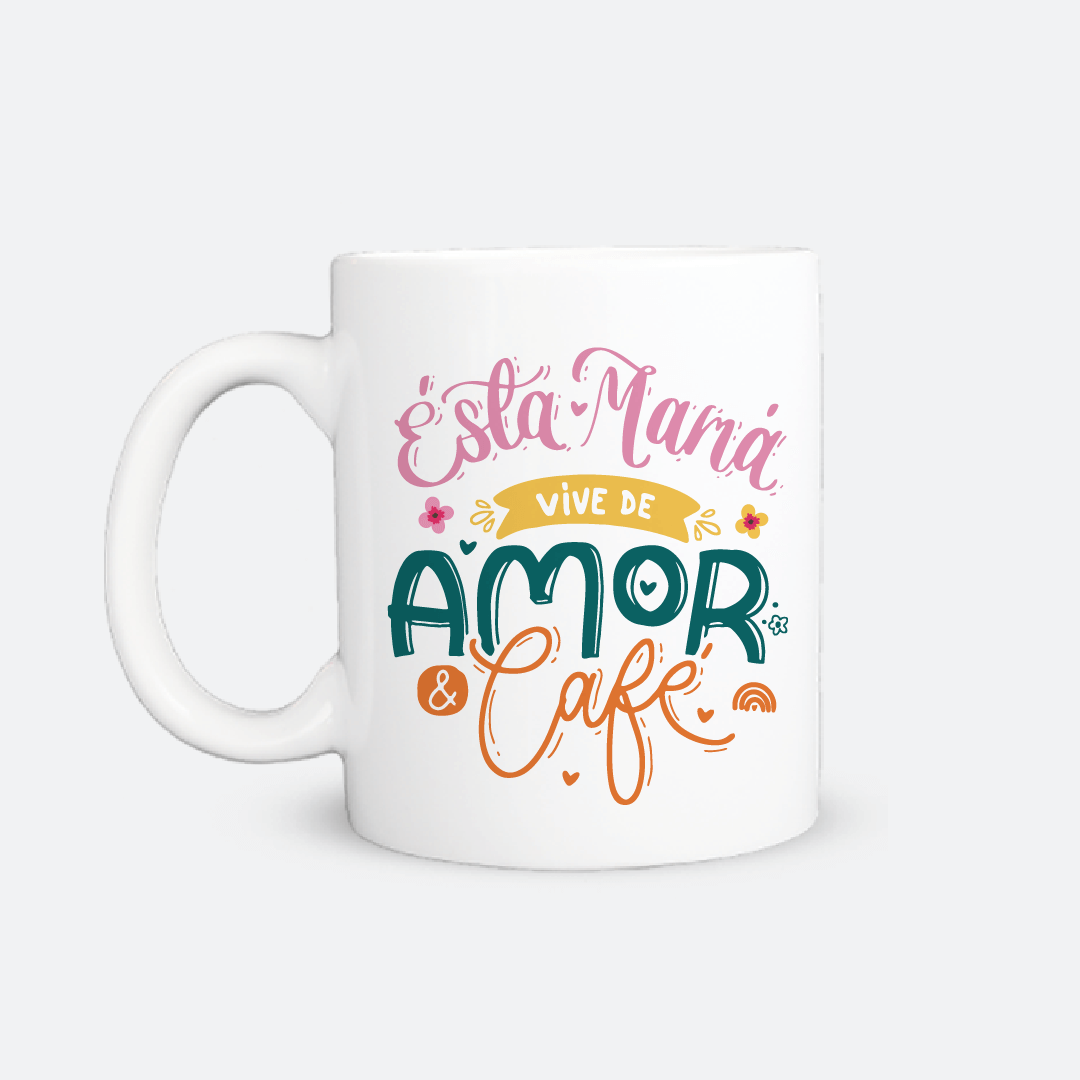 Taza - Esta mamá vive de amor y café