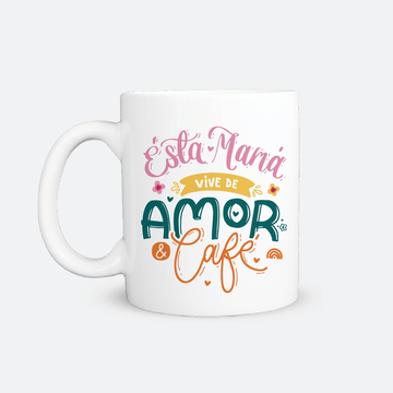 Taza - Esta mamá vive de amor y café
