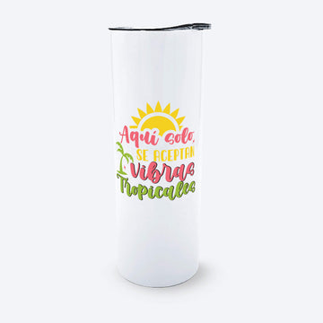 Vaso Skinny - Solo se aceptan Vibras Tropicales